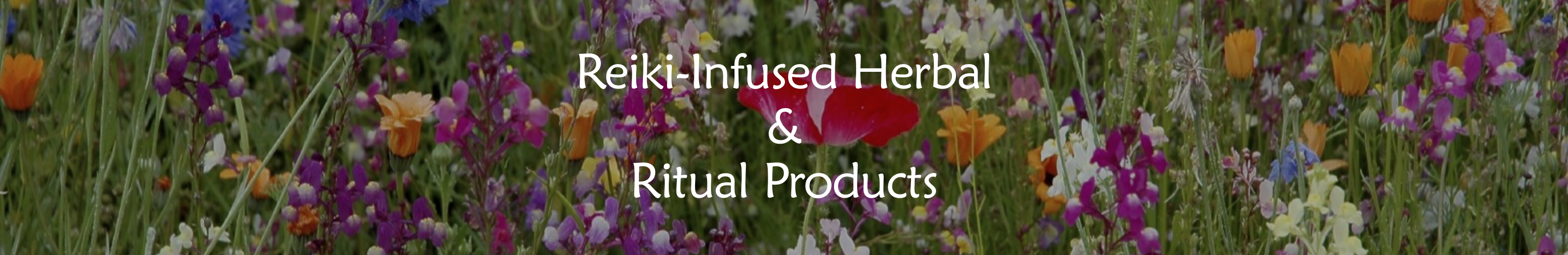 Banner with flowers and text 'Reiki Infused Herbal & Ritual Products' on a white background